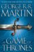 A Game of Thrones. A song of ice and fire. Book one