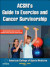 ACSM"s Guide to Exercise and Cancer Survivorship