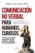 Comunicación no verbal para humanos curiosos (Ebook)