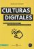Culturas digitales: Textos breves para entender cómo y por qué internet nos cambió la vida