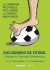 Diccionario de fútbol. Catálogo de chorradas balompédicas
