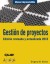 Gestión de proyectos. Edición revisada y actualizada 2010