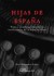Hijas de España. Vidas y autobiografías de las intelectuales de la Edad de Plata (Ebook)