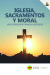 Iglesia, sacramentos y moral