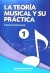 LA TEORÍA MUSICAL Y SU PRÁCTICA 1