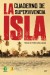 La Isla: Cuaderno de supervivencia. Prólogo de Pedro García Aguado