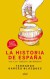 La historia de España sin los trozos aburridos (Ebook)