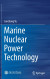 Marine Nuclear Power Technology