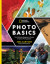National Geographic Photo Basics: The Ultimate Beginner"s Guide to Great Photography
