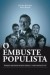 O embuste populista: porque arruínam nossos países, e como resgatá-los (Ebook)