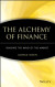 The Alchemy Of Finance: Reading The Mind Of The Ma